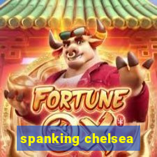 spanking chelsea